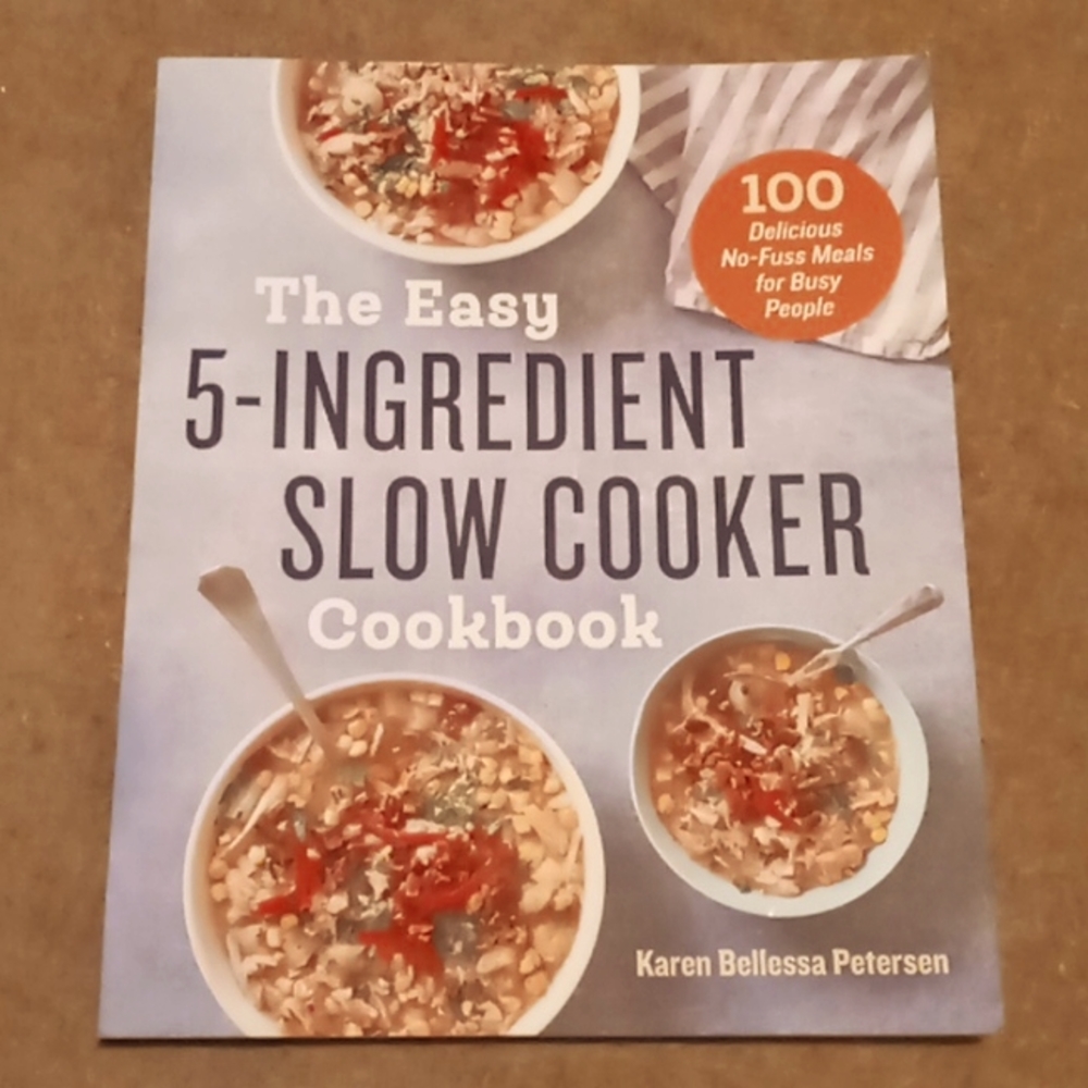 The Easy 5-Ingredient Slow Cooker Cookbook